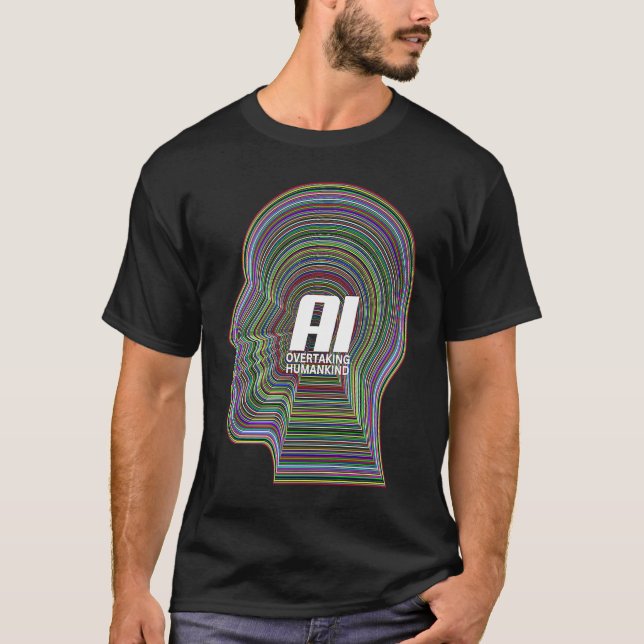Artificial Intelligence AI Tech Overtaking Humanki T Shirt (Framsida)