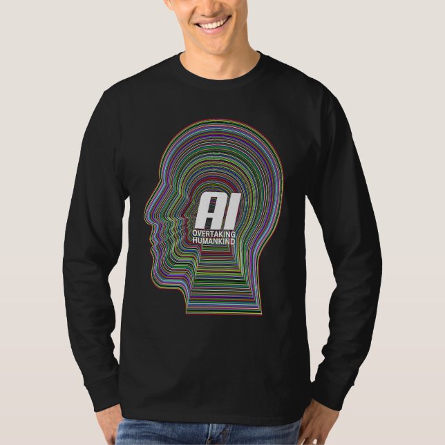 Artificial Intelligence AI Tech Overtaking Humanki T Shirt (Framsida)