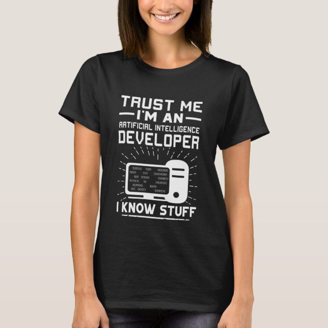 Artificial Intelligence Developer  I Know Stuff T Shirt (Framsida)