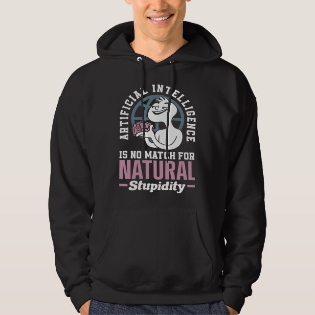 Artificial Intelligence Is No Match For Natural St Hoodie (Framsida)