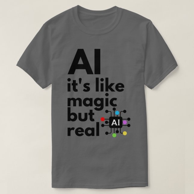 Artificiell intelligens är som magi men Real 3 T Shirt (Design framsida)