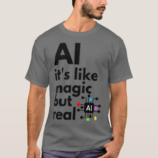 Artificiell intelligens är som magi men Real 3 T Shirt