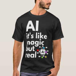 Artificiell intelligens är som magi men Real 9 T Shirt