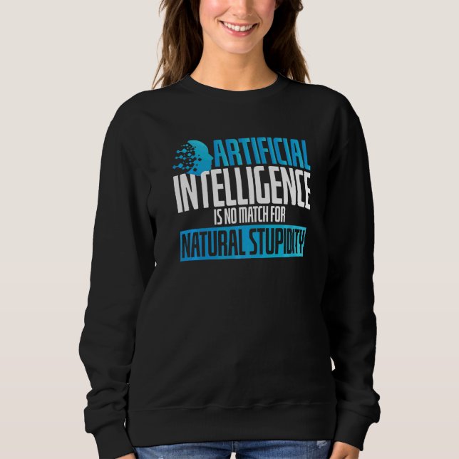 Artificiell Intelligens Inget Match Dumhet Scifi T Shirt (Framsida)