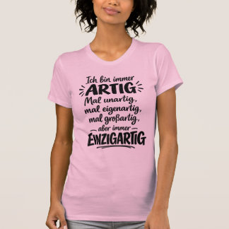 Artig, oartig, egendomlig, storslagen, unik t shirt