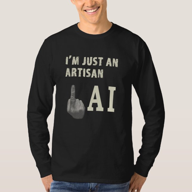 Artisan Giving Middle Finger to AI Threat for Arti T Shirt (Framsida)