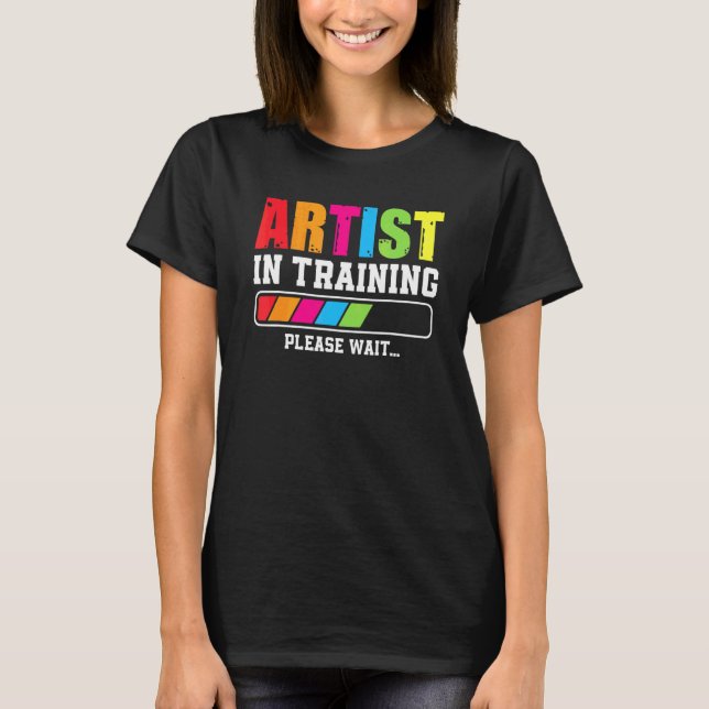 Artist In Training Please Wait T Shirt (Framsida)