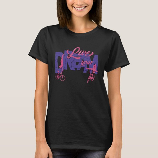 Artistic Cycling Cycling Live Your Dream T Shirt (Framsida)