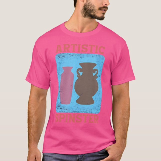 Artistic Spinster Pottery Teacher Ceramic Artist T Shirt (Framsida)