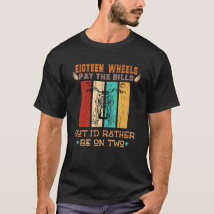 Arton Hjul Betalar fakturorna, men jag är snarare T Shirt