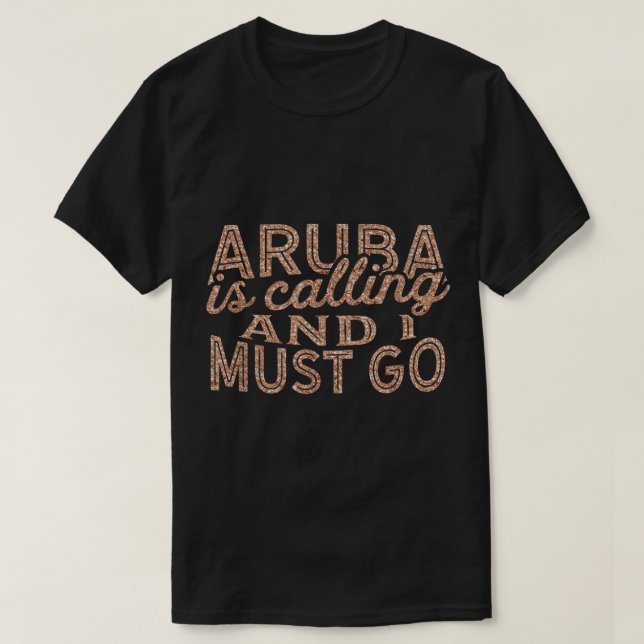 Aruba ringer och jag måste gå till Souvenir Gift T Shirt (Design framsida)