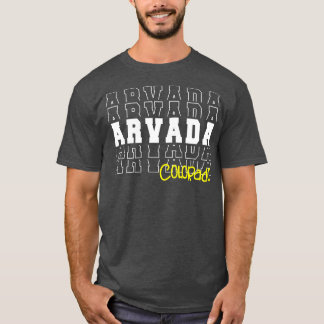 Arvada city Colorado Arvada CO T Shirt
