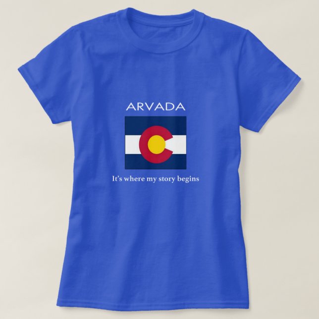 Arvada: Det är var min berättelse börjar Tee Shirt (Design framsida)