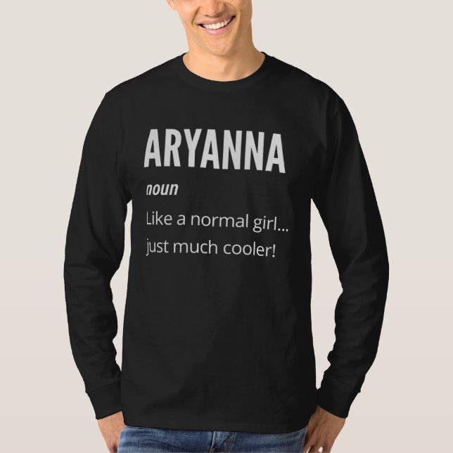 Aryanna  Noun Like a Normal One Just Much Cooler T Shirt (Framsida)