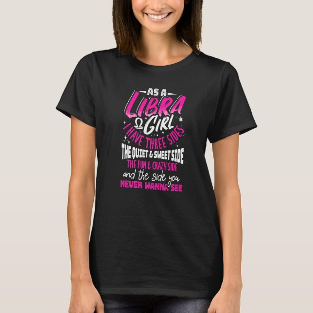As A Libra Girl I Have Three Sides Zodiac Sign T Shirt (Framsida)