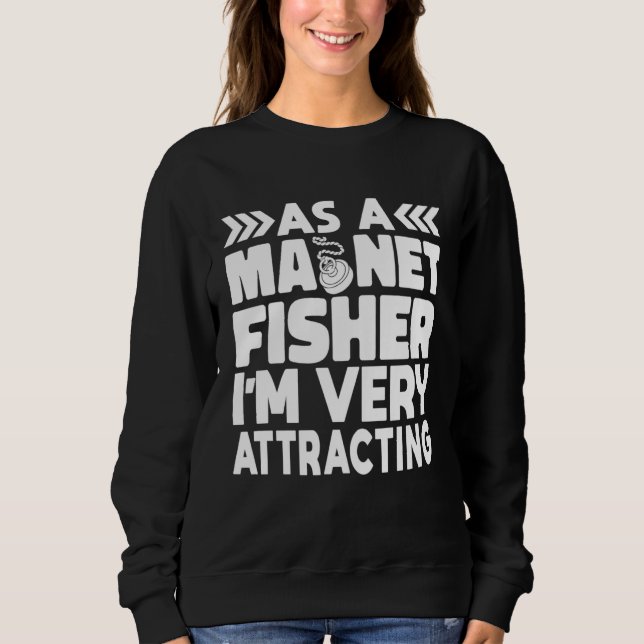 As A Magnet Fisher I am Very Attracting Magnetic F T Shirt (Framsida)
