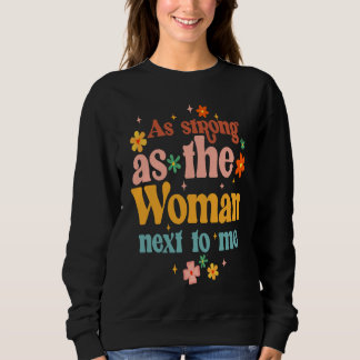 As A Strong As Woman Next To Me Feminist Empowered T Shirt