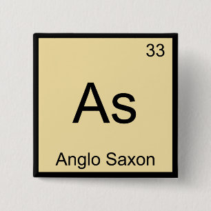 As - Anglo Saxon Funny Chemistry Inslag Symbol T Knapp