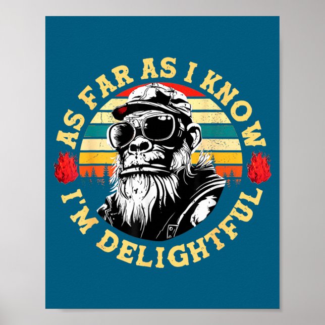 As Far As I Know I'm Delightful Funny Monkey Sayin Poster (Framsidan)