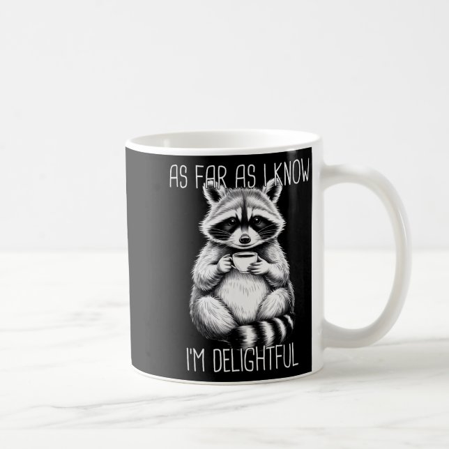 As Far As I Know I'm Delightful Raccoon  Kaffemugg (Höger)