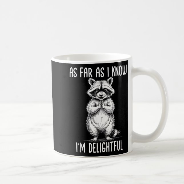 As Far As I Know I'm Delightful Raccoon  Kaffemugg (Höger)