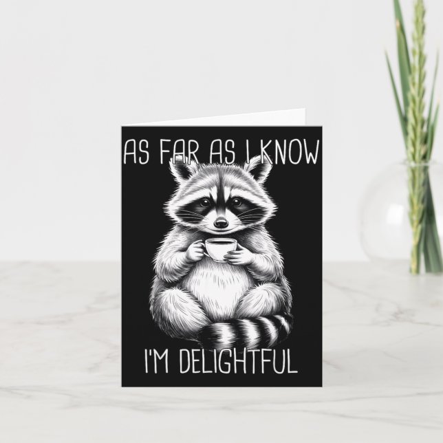 As Far As I Know I'm Delightful Raccoon  Kort (Framsida)