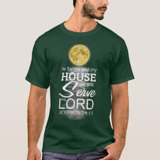 As For Me And My House We Will Serve The Lord Chri T Shirt