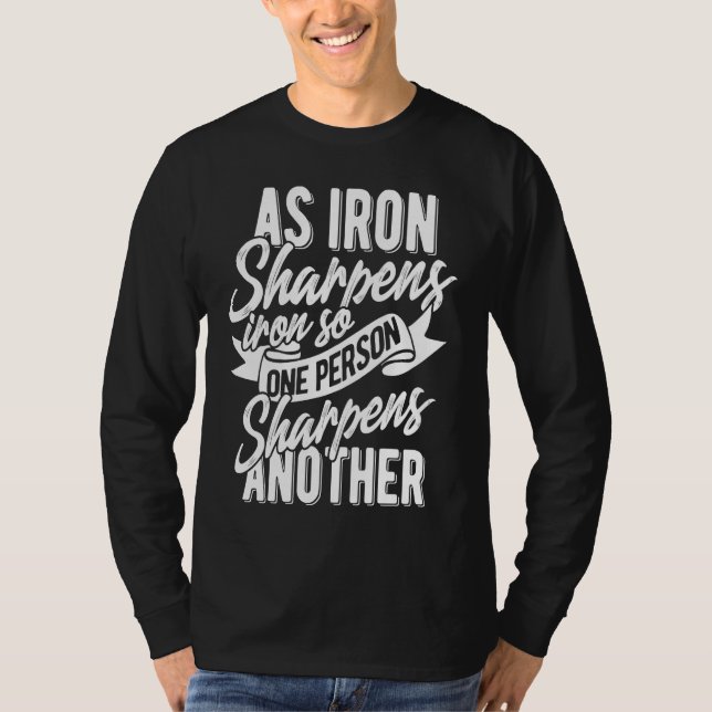 As Iron sharpens iron so one Person sharpens anoth T Shirt (Framsida)