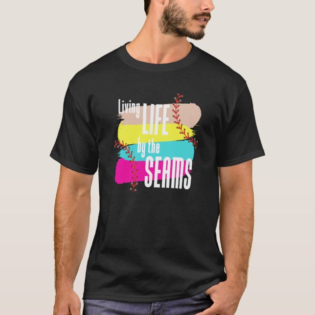 AS: Living Life by Seams Baseball Softball T Shirt (Framsida)