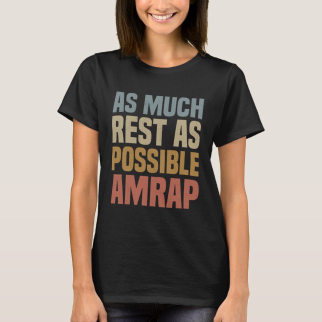 As Much Rest As Possible Quote AMRAP  1 T Shirt (Framsida)