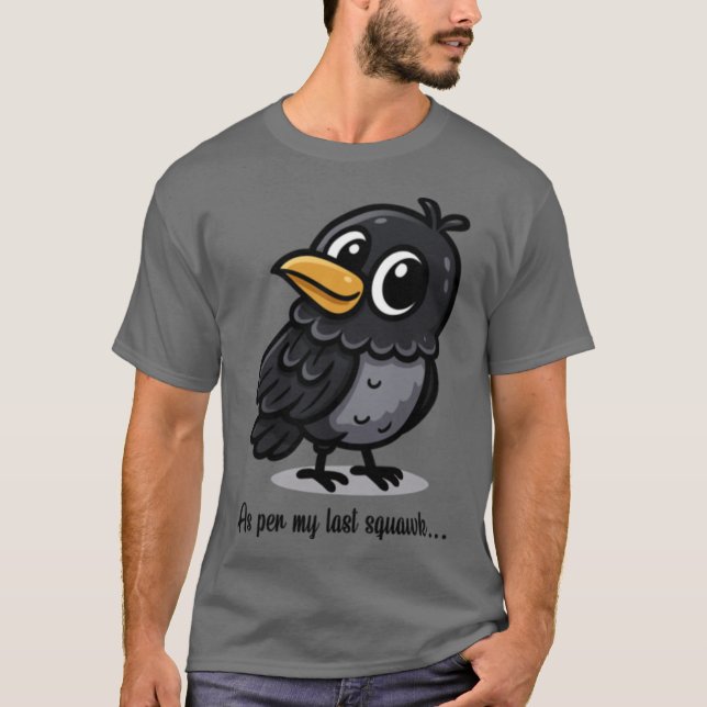 As Per My Last Squawk Charming Crow Design gift gi T Shirt (Framsida)