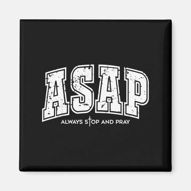 Asap Always Stop And Pray Christian Faith Easter  Magnet (Framsidan)