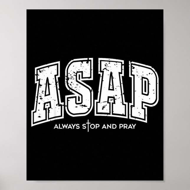 Asap Always Stop And Pray Christian Faith Easter  Poster (Framsidan)