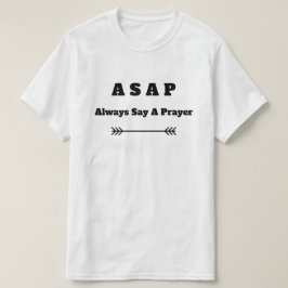 ASAP (säg alltid en bön) kristen T Shirt