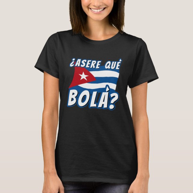 Asere Que Bola Cuban Havana Cuba Cuban Flag  Baseb T Shirt (Framsida)
