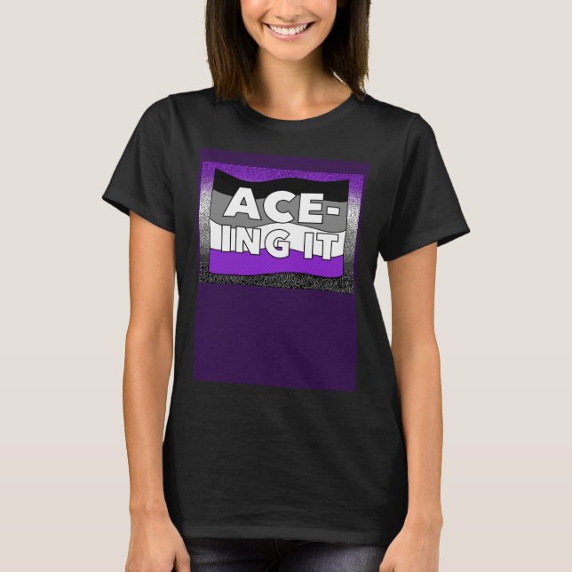 Asexual ACE ing IT Pride LGBTQ+ T Shirt (Framsida)