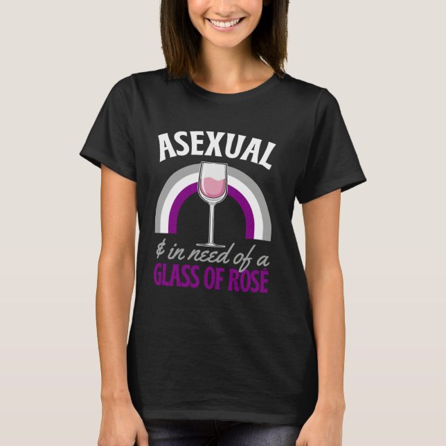 Asexual And In Need Of A Glass Of Rose Wine Asexua T Shirt (Framsida)