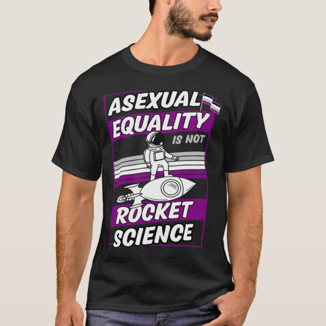 Asexual Equality Is Not Rocket Science Astronaut   T Shirt (Framsida)