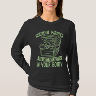 Asexuellt Pirater är inte intresserat av din Booty T Shirt