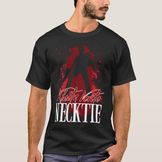 Ash Williams Citat - Klaatu Verata Necktie T Shirt (Framsida)