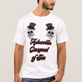 Asheville - Cesspool of Sin T Shirt