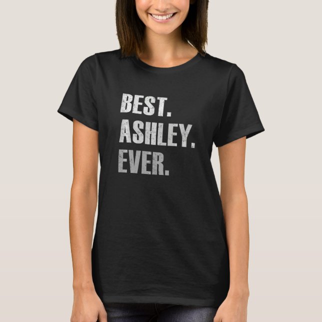 Ashley Bästa Ashley Någonsin  För Ashley T Shirt (Framsida)