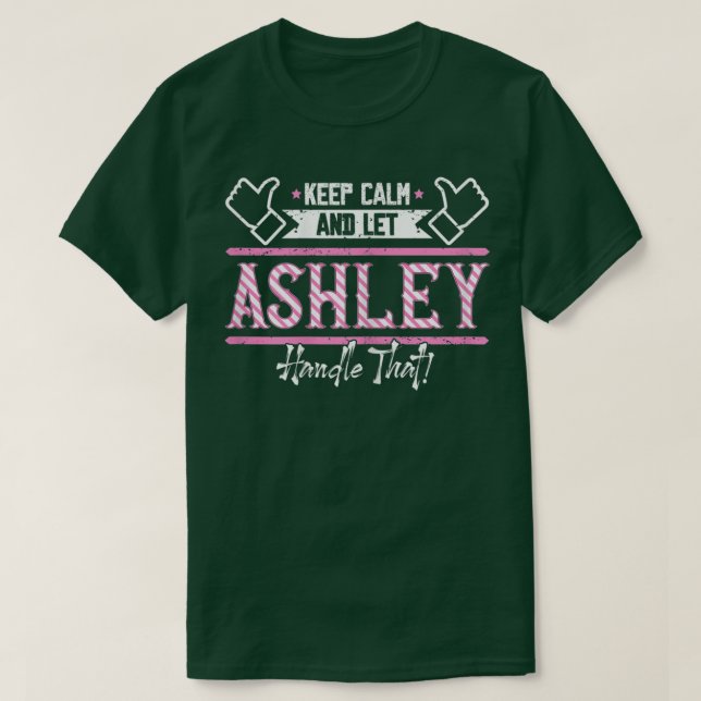 Ashley Behålla Lugn och Ashley Handle det T-Shi T Shirt (Design framsida)
