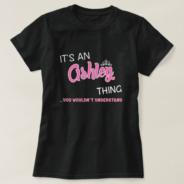 Ashley sak skulle du inte förstå t shirt (Design framsida)