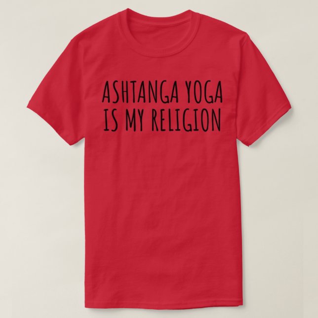 Ashtanga Yoga är min religionslöjon Idea T Shirt (Design framsida)