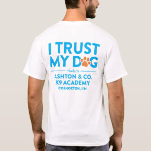 Ashton & Co. K9 Academy jag litar på min hund Vit T Shirt