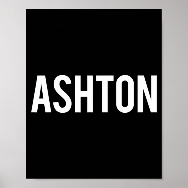 Ashton - Cool New Funny Name Fan Gift Tee  Poster (Framsidan)