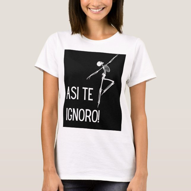 ASI TE IGNORO T SHIRT (Framsida)