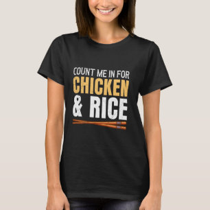 Asian Food Count IN for Chicken and Ris China T Shirt