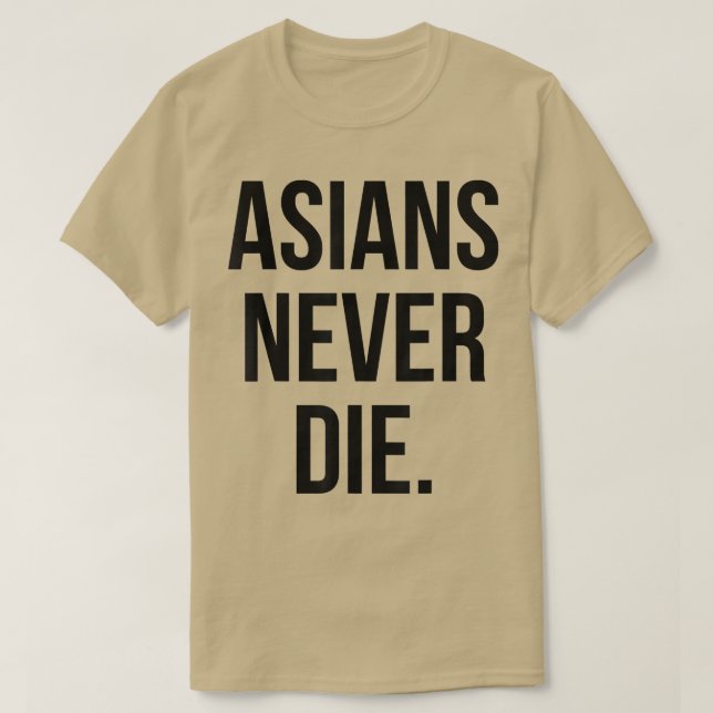 Asians Die  T Shirt (Design framsida)